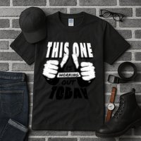 This One Is Working Out Today Tall T-Shirt
