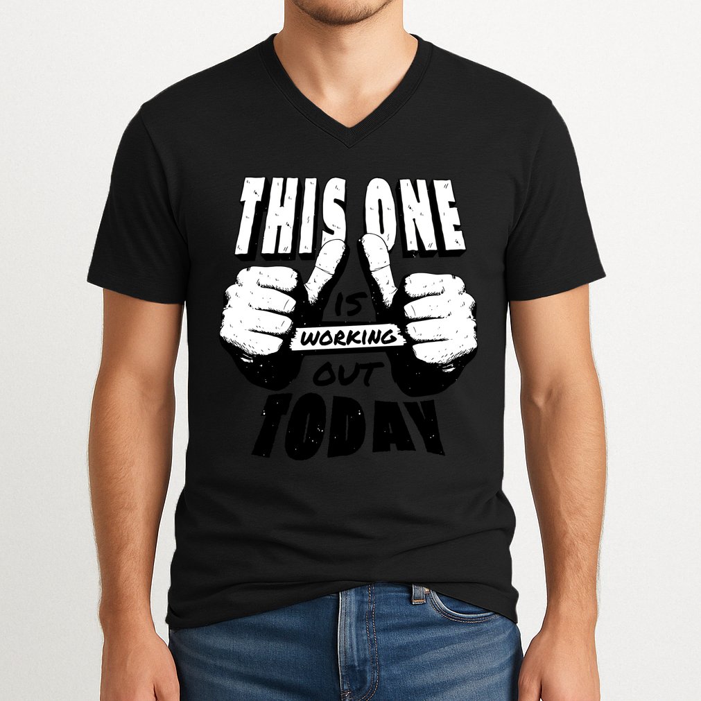 This One Is Working Out Today V-Neck T-Shirt