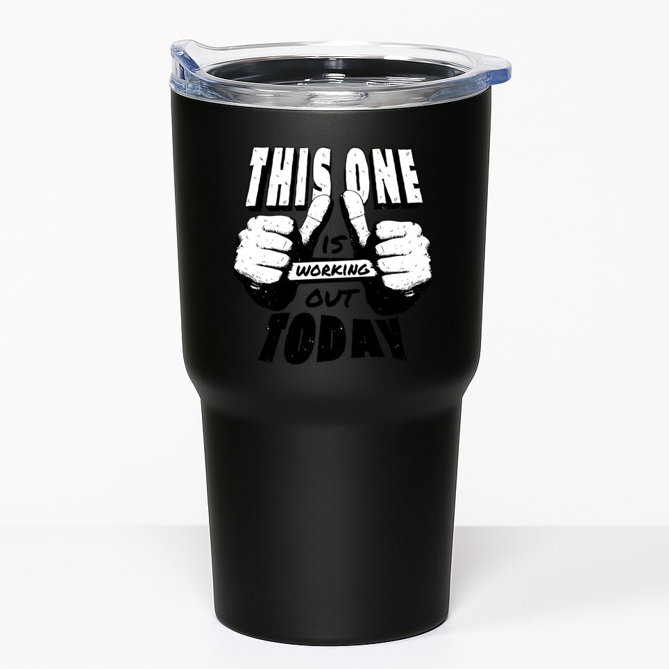 This One Is Working Out Today Tumbler
