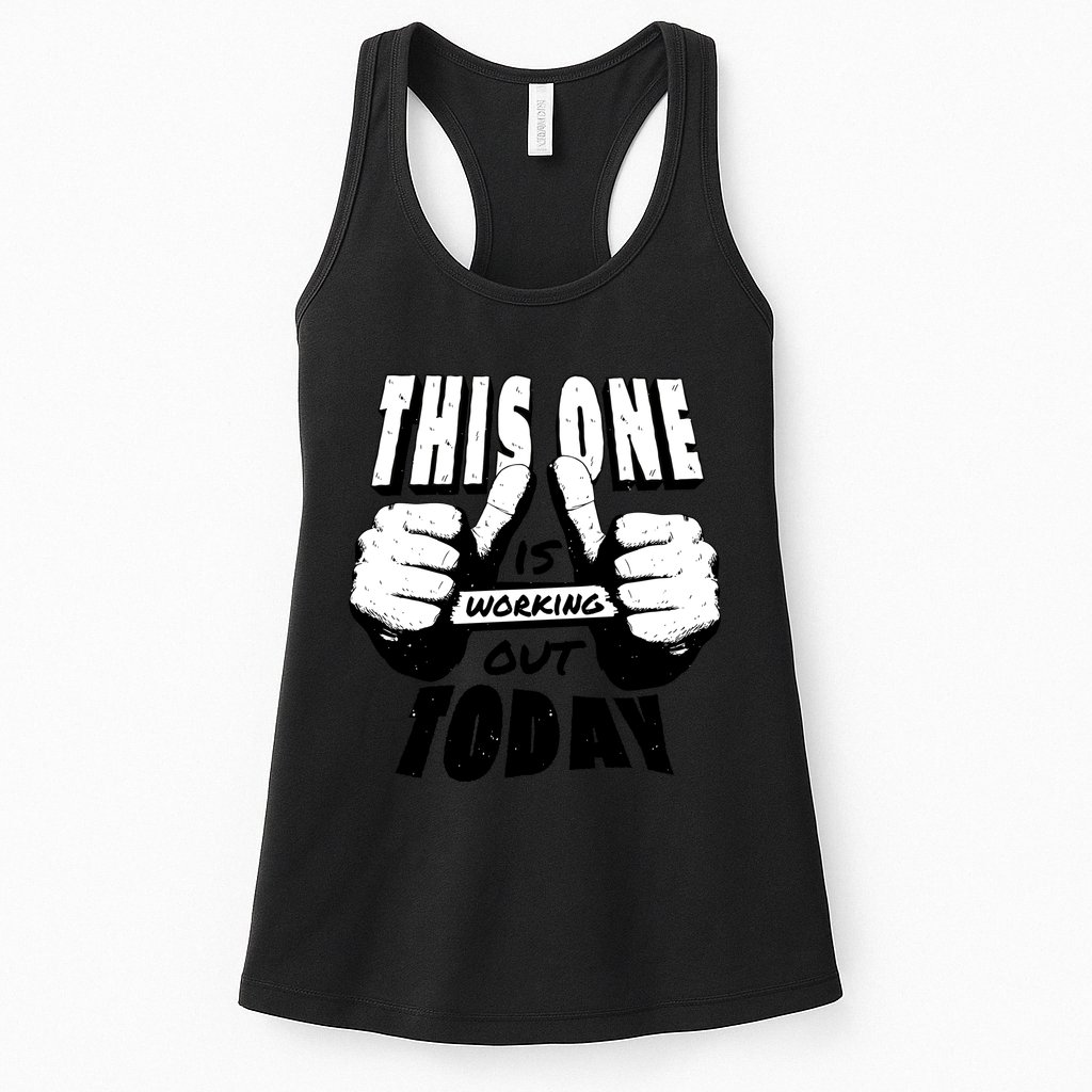 This One Is Working Out Today Womens Tank Top