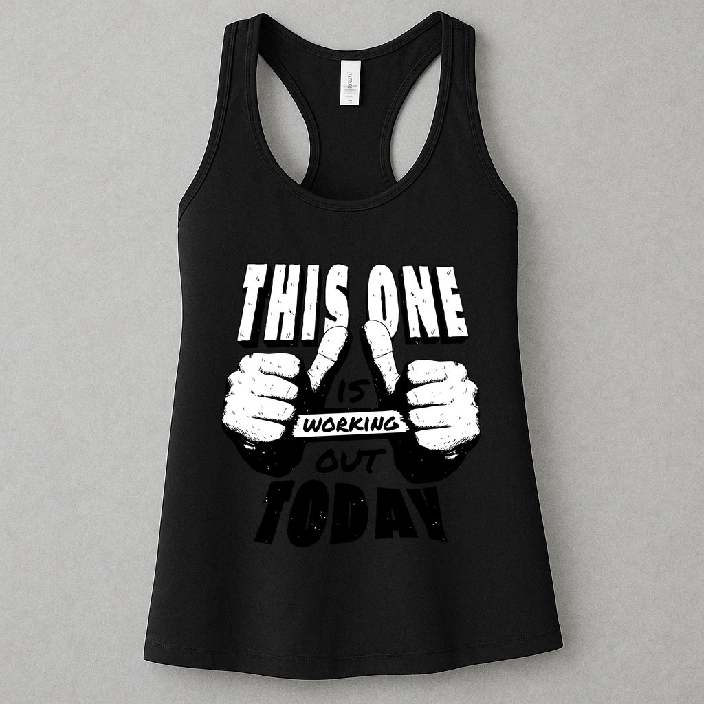 This One Is Working Out Today Womens Tank Top