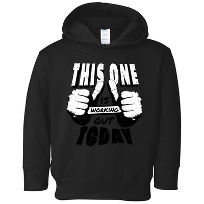 This One Is Working Out Today Toddler Hoodie