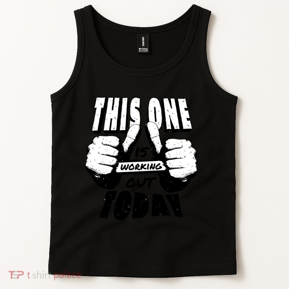 This One Is Working Out Today Tank Top