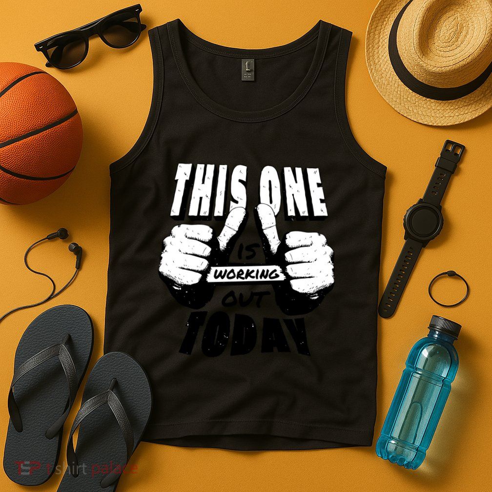 This One Is Working Out Today Tank Top