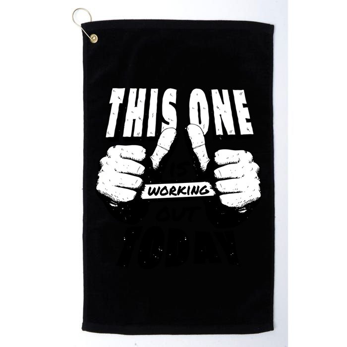 This One Is Working Out Today Golf Towel