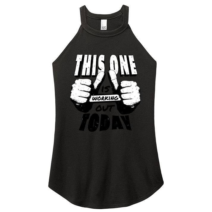 This One Is Working Out Today Women's Perfect Tri Rocker Tank
