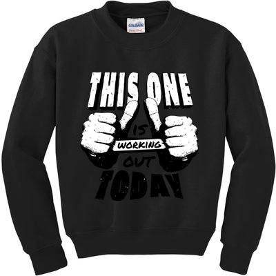 This One Is Working Out Today Kids Sweatshirt