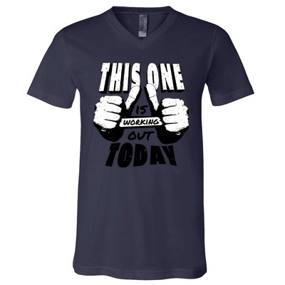 This One Is Working Out Today V-Neck T-Shirt