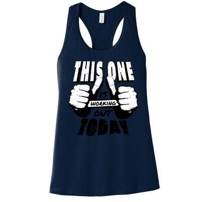 This One Is Working Out Today Women's Racerback Tank