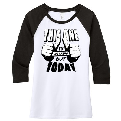 This One Is Working Out Today Women's Tri-Blend 3/4-Sleeve Raglan Shirt