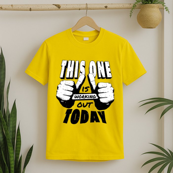 This One Is Working Out Today T-Shirt