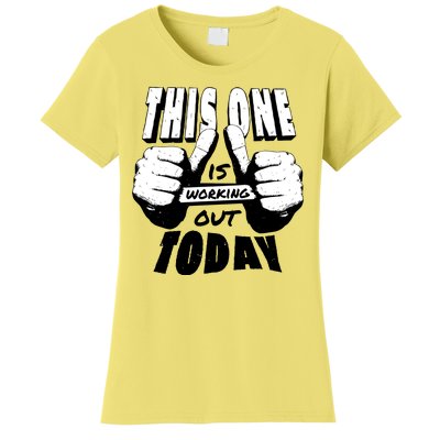 This One Is Working Out Today Women's T-Shirt