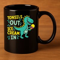 Tonsils Out Ice Cream In Dino Tonsillectomy Tonsil Removal 11oz C Handle Ceramic Mug