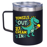 Tonsils Out Ice Cream In Dino Tonsillectomy Tonsil Removal 12oz Stainless Steel Coffee Mug