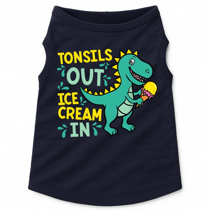 Tonsils Out Ice Cream In Dino Tonsillectomy Tonsil Removal Doggie Tank