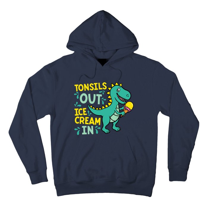 Tonsils Out Ice Cream In Dino Tonsillectomy Tonsil Removal Hoodie