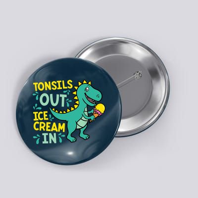 Tonsils Out Ice Cream In Dino Tonsillectomy Tonsil Removal Button