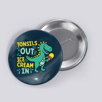 Tonsils Out Ice Cream In Dino Tonsillectomy Tonsil Removal Button