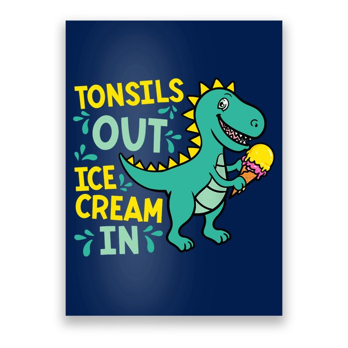 Tonsils Out Ice Cream In Dino Tonsillectomy Tonsil Removal Poster