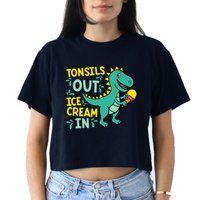 Tonsils Out Ice Cream In Dino Tonsillectomy Tonsil Removal Crop Top