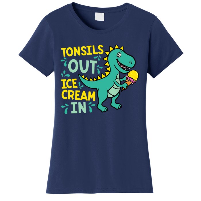 Tonsils Out Ice Cream In Dino Tonsillectomy Tonsil Removal Women's T-Shirt