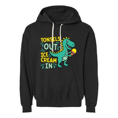 Tonsils Out Ice Cream In Dino Tonsillectomy Tonsil Removal Garment-Dyed Fleece Hoodie