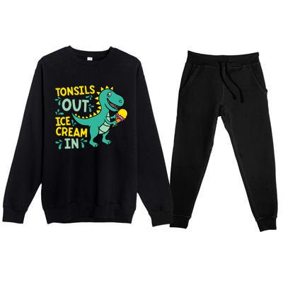 Tonsils Out Ice Cream In Dino Tonsillectomy Tonsil Removal Premium Crewneck Sweatsuit Set