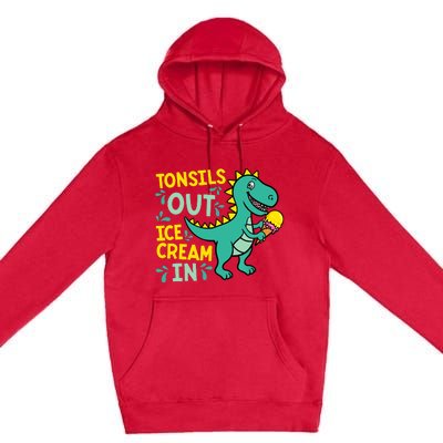 Tonsils Out Ice Cream In Dino Tonsillectomy Tonsil Removal Premium Pullover Hoodie