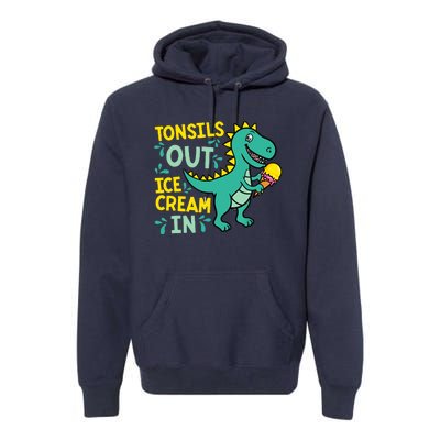 Tonsils Out Ice Cream In Dino Tonsillectomy Tonsil Removal Premium Hoodie