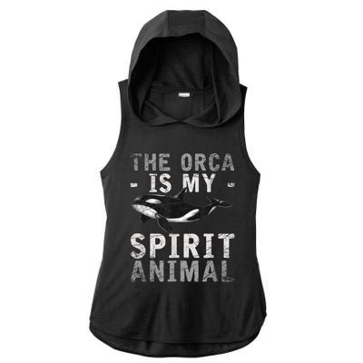 The Orca Is My Spirit Animal Orca Ladies PosiCharge Tri-Blend Wicking Draft Hoodie Tank