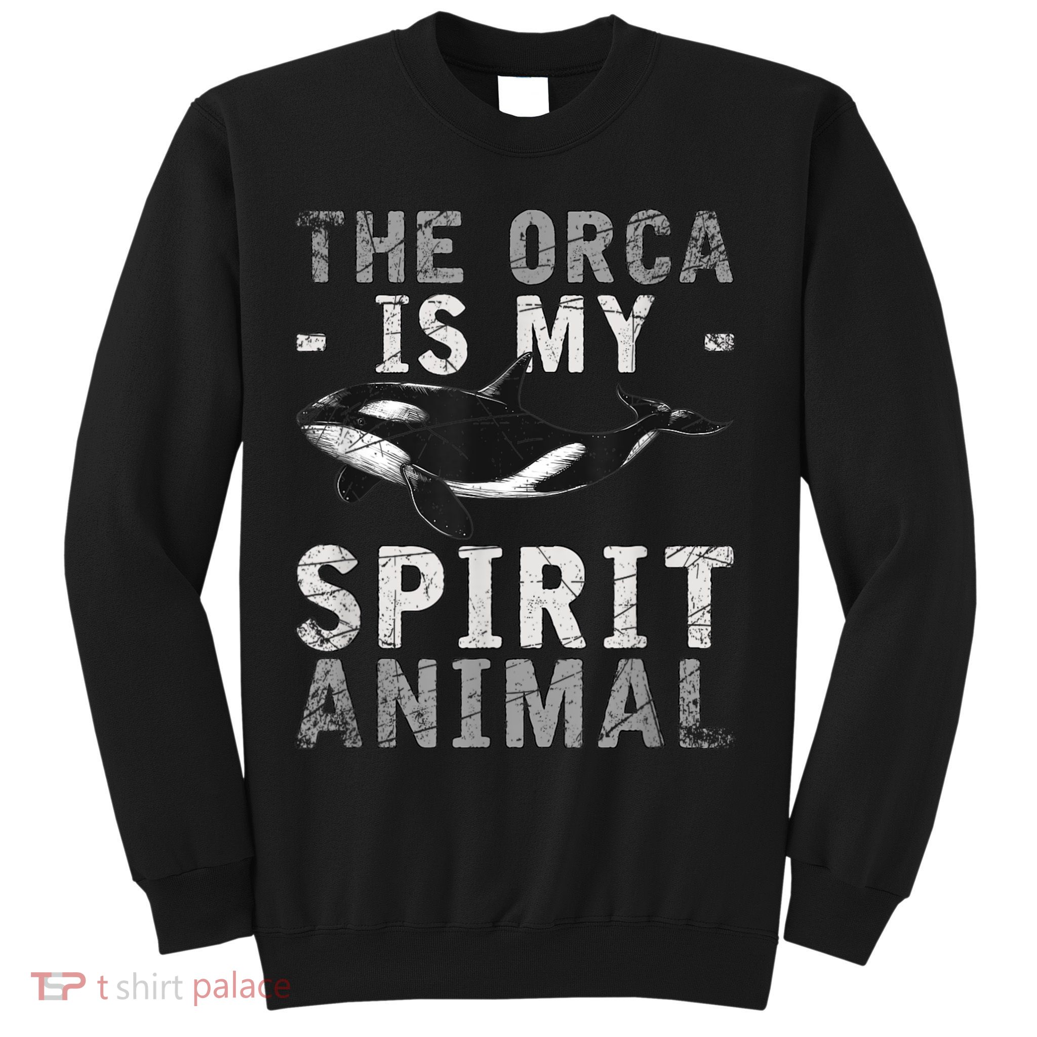 The Orca Is My Spirit Animal Orca Sweatshirt