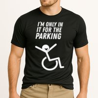 The Original IM Only In It For The Parking Performance Shirt