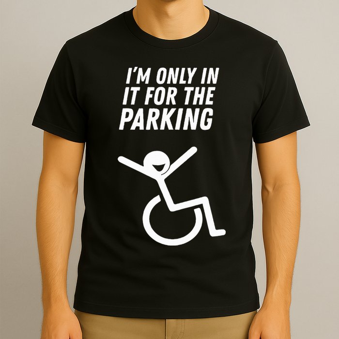 The Original IM Only In It For The Parking T-Shirt