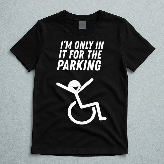 The Original IM Only In It For The Parking T-Shirt