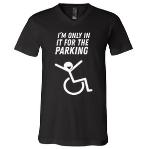 The Original IM Only In It For The Parking V-Neck T-Shirt