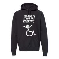 The Original IM Only In It For The Parking Premium Hoodie