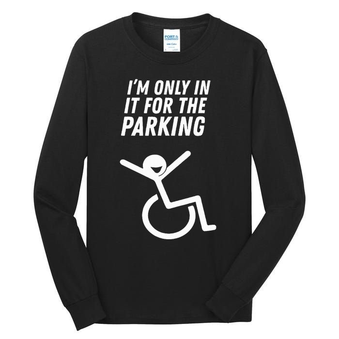 The Original IM Only In It For The Parking Tall Long Sleeve T-Shirt