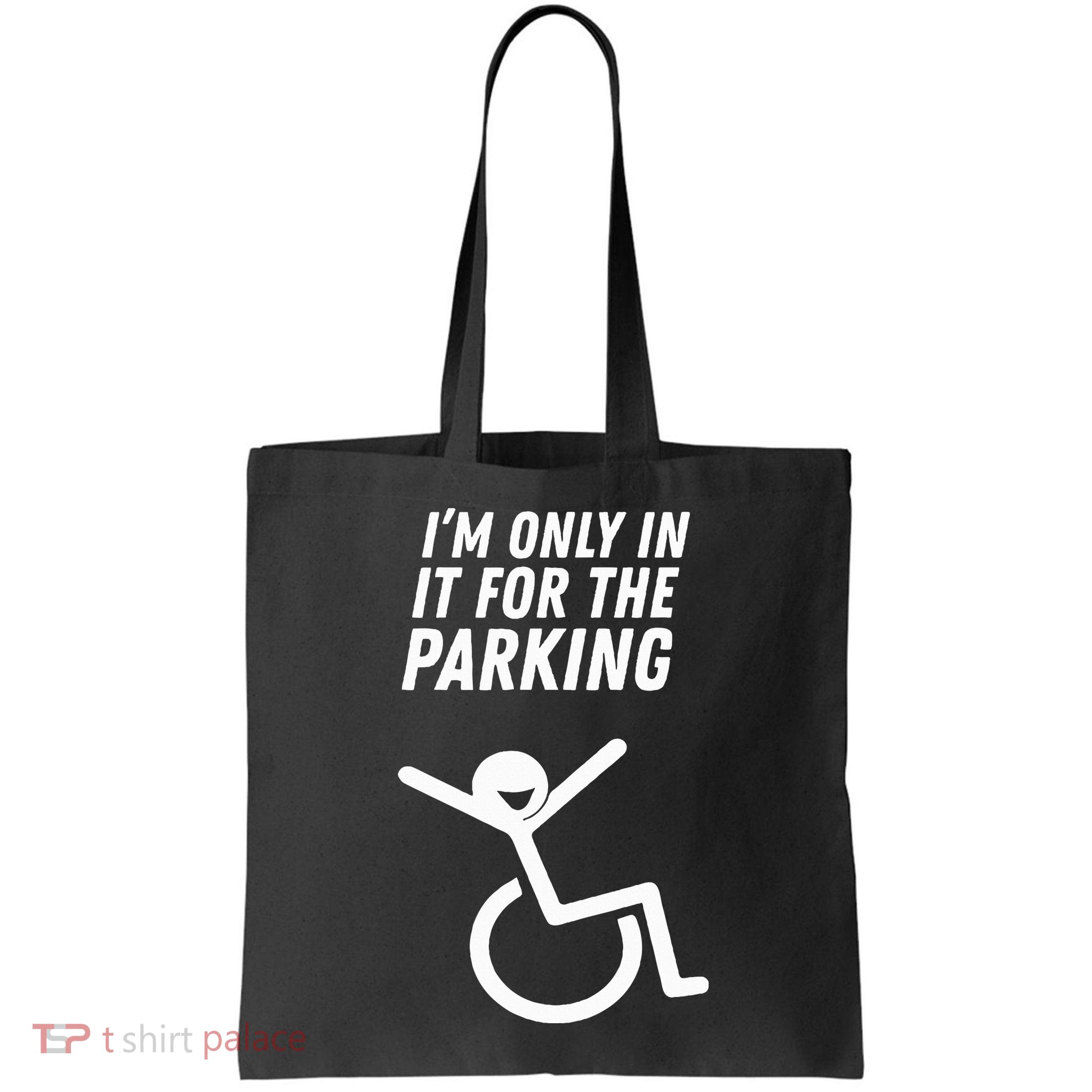 The Original IM Only In It For The Parking Bag