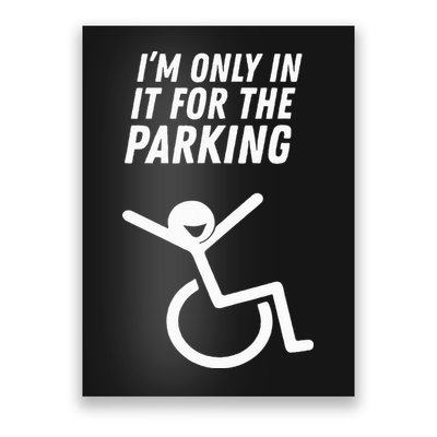 The Original IM Only In It For The Parking Poster