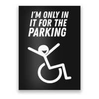 The Original IM Only In It For The Parking Poster