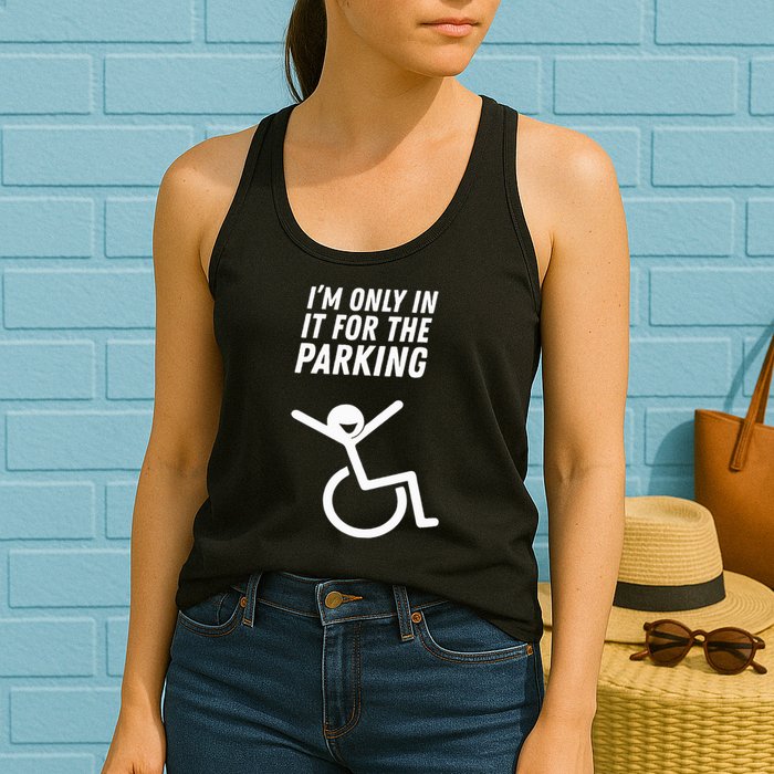 The Original IM Only In It For The Parking Womens Tank Top