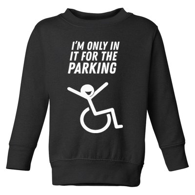 The Original IM Only In It For The Parking Toddler Sweatshirt
