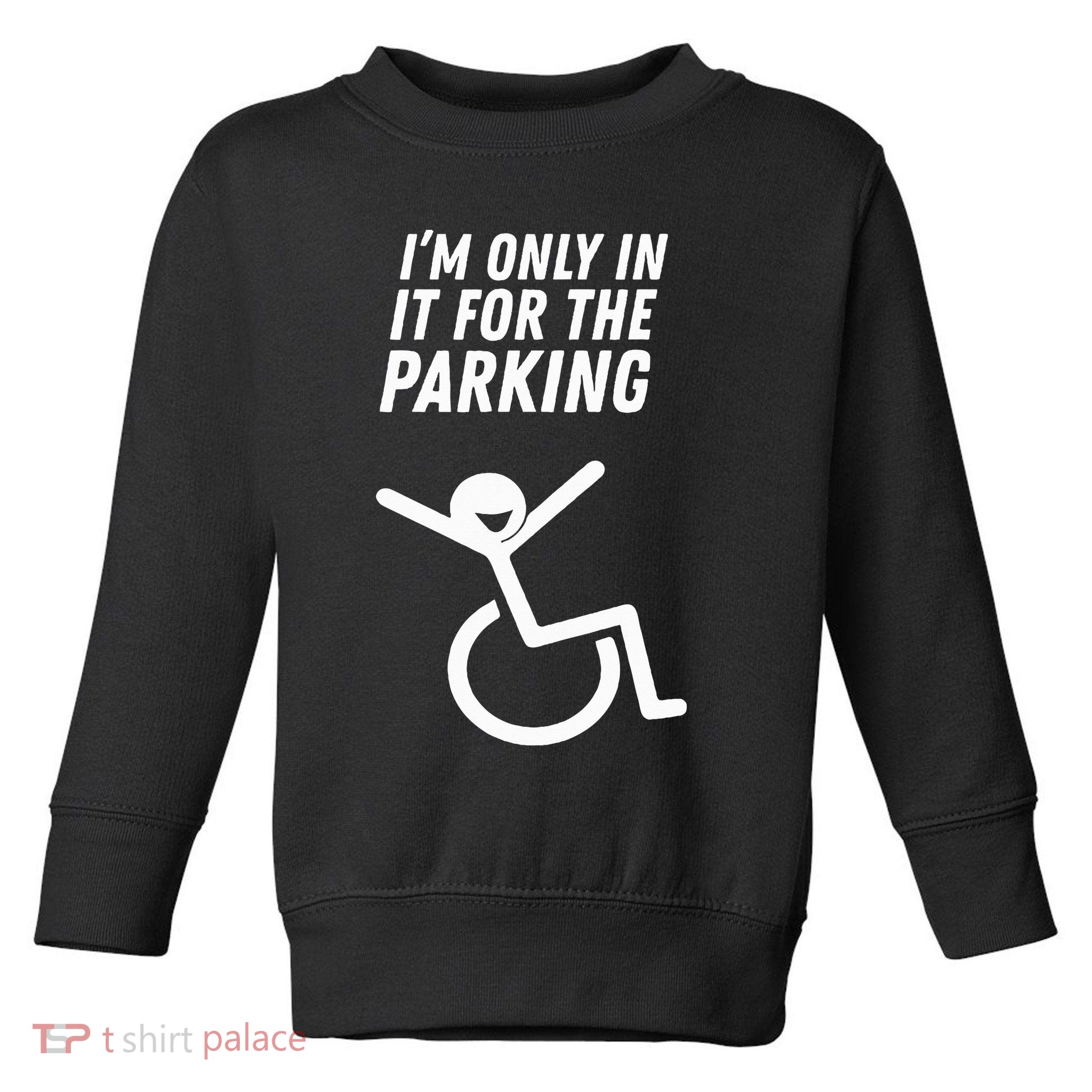The Original IM Only In It For The Parking Toddler Sweatshirt