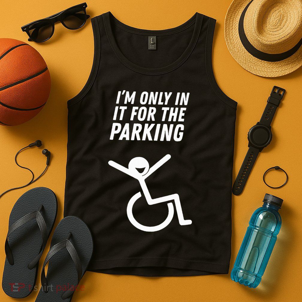 The Original IM Only In It For The Parking Tank Top