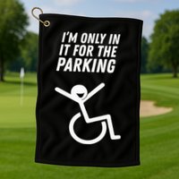 The Original IM Only In It For The Parking Golf Towel