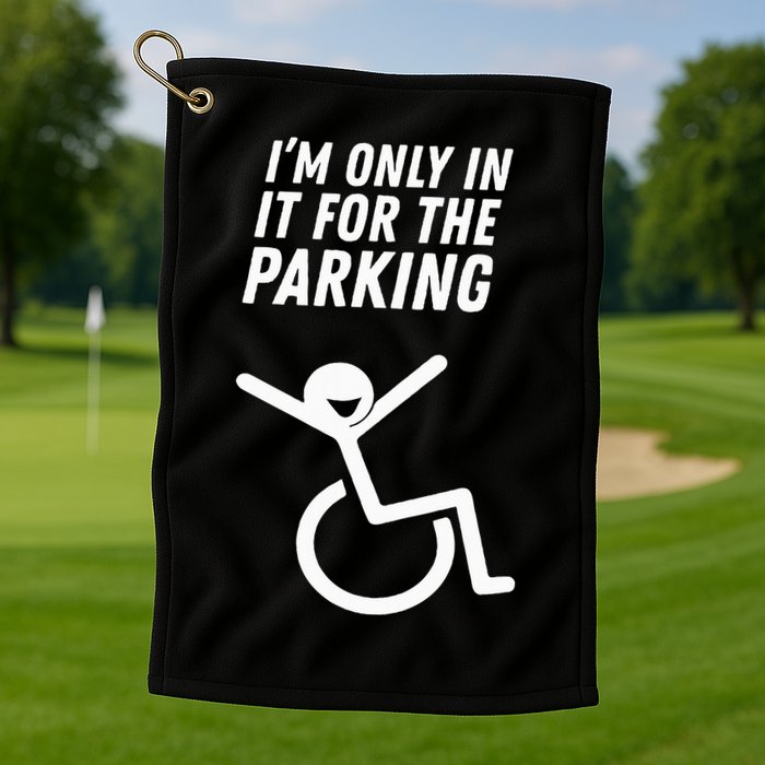 The Original IM Only In It For The Parking Golf Towel