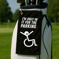 The Original IM Only In It For The Parking Golf Towel