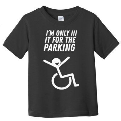 The Original IM Only In It For The Parking Toddler T-Shirt