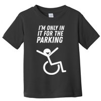 The Original IM Only In It For The Parking Toddler T-Shirt