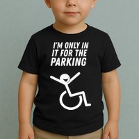 The Original IM Only In It For The Parking Toddler T-Shirt